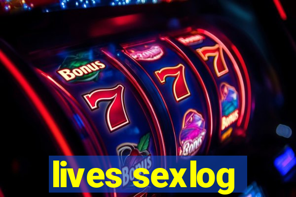 lives sexlog